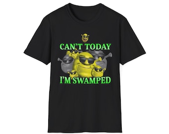 CAN'T TODAY I'M SWAMPED T-Shirt | Funny Emoji Swamp Design