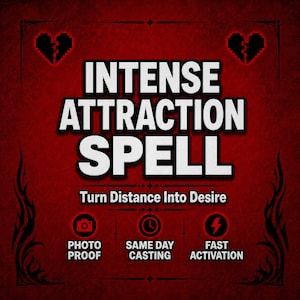 May include: A red background with the words "INTENSE ATTRACTION SPELL" in white. Below, it reads "Turn Distance Into Desire." Icons indicate photo proof, same-day casting, and fast activation. Pixelated broken hearts are at the top.