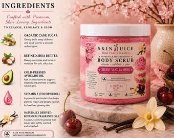 11oz SKIN JUICE Cherry Vanilla Swirl FOAMING Body Scrub Moisturizing Sugar Scrub Shea Butter Spa Exfoliator Dessert Scented