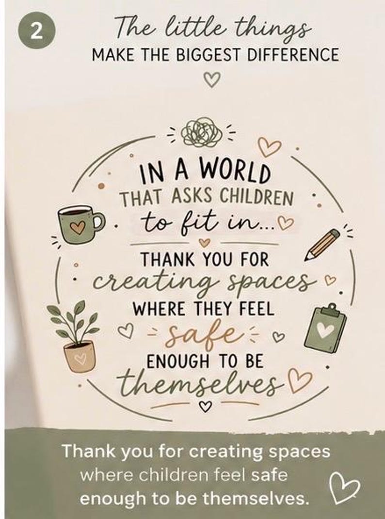 Op de afbeelding: Een vierkante kaart met de tekst "The little things MAKE THE BIGGEST DIFFERENCE" en "IN A WORLD THAT ASKS CHILDREN to fit in... THANK YOU FOR creating spaces WHERE THEY FEEL safe ENOUGH TO BE themselves" met illustraties van een mok, potlood, plant en klembord.