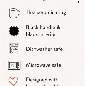 May include: A product details card featuring an 11oz ceramic mug, black handle, and black interior. Icons indicate the mug is dishwasher and microwave safe. The text reads: PRODUCT DETAILS, 11oz ceramic mug, Black handle & black interior, Dishwasher safe, Microwave safe, Designed with love in the UK.