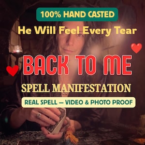 May include: A person with long dark hair wearing a black robe, holding a deck of cards. Text reads: 100% HAND CASTED, He Will Feel Every Tear, BACK TO ME, SPELL MANIFESTATION, REAL SPELL – VIDEO & PHOTO PROOF. Two red hearts are visible on the sides.