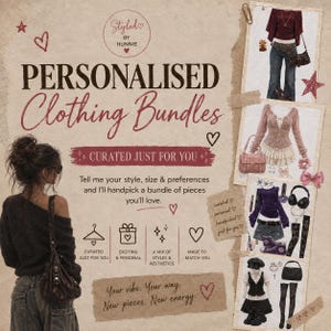 May include: A promotional graphic for personalized clothing bundles featuring text, hand-drawn hearts, and four collages of outfits including tops, skirts, jeans, bags, and accessories. The text reads Styled by Hunnie, Personalised Clothing Bundles.