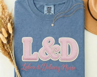 L&D Nurse Gift Shirt, Chenille Varsity Labor Delivery Tee, LD Nurse Week Gift, Faux Embroidered Mother Baby RN, Comfort Colors LD Gift