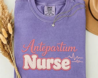 Antepartum Nurse Shirt, Faux Embroidered Antepartum Tee, Maternity Nurse Week Gift, Mother Baby Unit RN, Comfort Colors Antepartum Gift