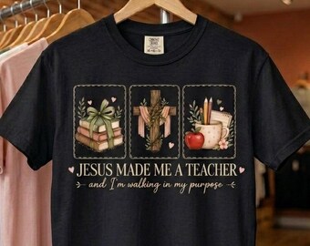 Jesus Made Me A Teacher Shirt, Christian Teacher Gift, Back To School Faith T-Shirt, Religious Educator Tee, Comfort Colors Teacher Top