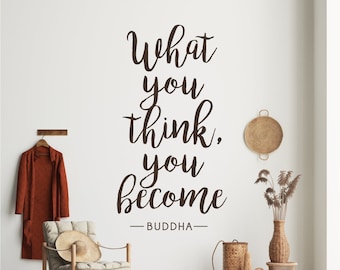 What You Think You Become - Buddha Quote - Vinyl Wall Decal Words Custom Home Decor