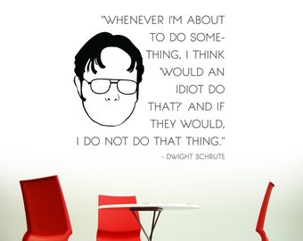 Dwight Schrute Idiot Quote Decal - Vinyl Wall Words Custom Decor
