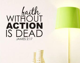 Wall Decal Quote Faith Without Action is Dead - Vinyl Sticker Art Custom Home Decor