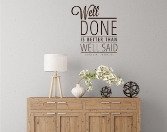Benjamin Franklin Quote Wall Decal: Well Done is Better