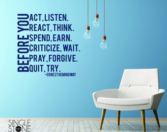 Wall Decal Quote Before You Act Ernest Hemingway - Vinyl Wall Words Custom Home Decor