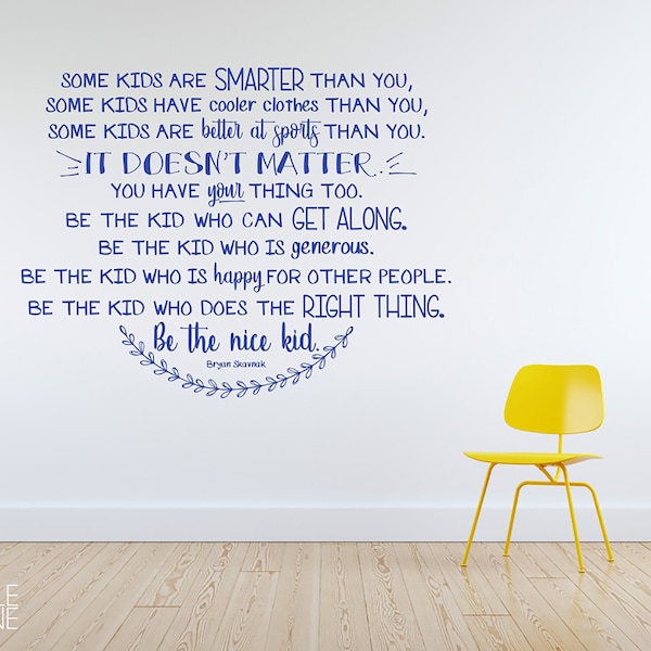 Be The Nice Kid Wall Decal - Bryan Skavnak Custom Wall Art