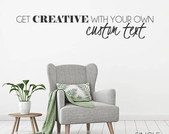 Custom Wall Decal Quote - Create Your Own Wall Words! Custom Home Decor