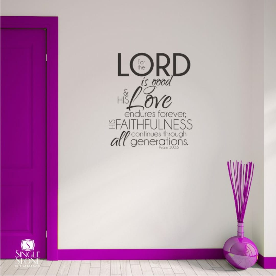 Bible Verse Wall Decal Psalm 100:5 - Vinyl Wall Word Art Custom Home ...