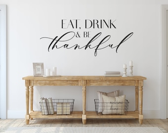 Eat Drink & Be Thankful Wall Decal - Vinyl Wall Words Custom Home Decor