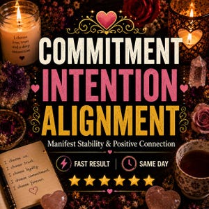 Puede incluir: Imagen con las palabras "COMMITMENT INTENTION ALIGNMENT" en letras grandes. La imagen incluye velas, cristales y una taza de té. También está presente el texto "Manifest Stability & Positive Connection", junto con "FAST RESULT" y "SAME DAY".