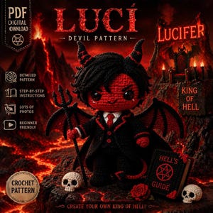 May include: A crochet pattern for a devil doll named Luci, with a red and black color scheme. The doll is holding a trident and a book titled "Hell's Guide". The background features a fiery landscape and the text "King of Hell".