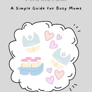 May include: Illustration of a pumping plan guide for busy moms. The image features breast milk bottles, breast pump parts, and hearts. Text reads "Return-to-Work Pumping Plan" and "A Simple Guide for Busy Moms."