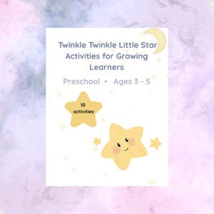 May include: A white educational activity sheet titled Twinkle Twinkle Little Star Activities for Growing Learners Preschool Ages 3-5. It features a yellow crescent moon, several small stars, and two larger stars, one labeled 10 activities.