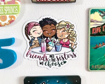 Friends Are The Sisters We Choose MAGNET - Miss Moss Gifts