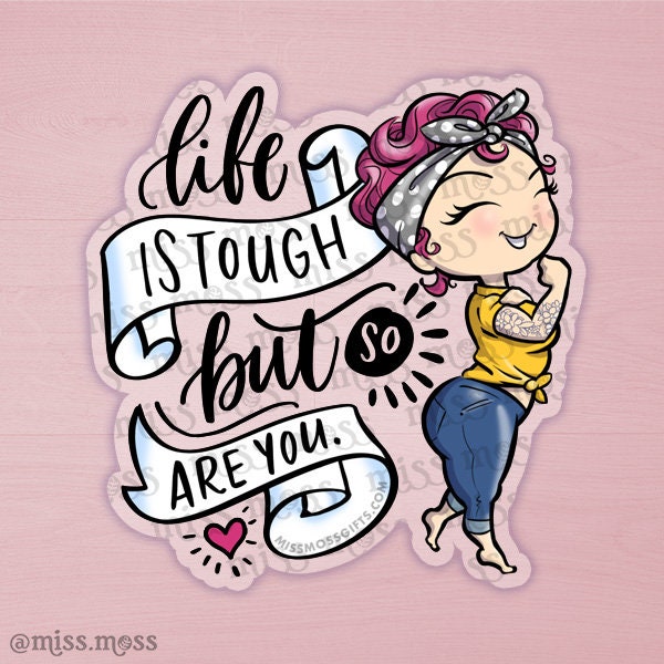 Life is Tough, But So Are You Rosie the Riveter Clear Waterproof Vinyl Decal - Miss Moss Gifts