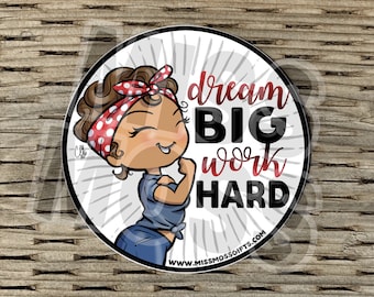 Dream Big, Work Hard Rosie The Riveter Waterproof Vinyl Decal - Miss Moss Gifts