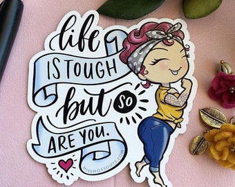 Life is Tough, But So Are You Rosie the Riveter MAGNET - Miss Moss Gifts