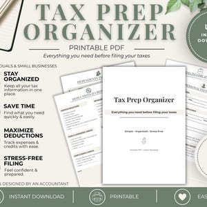 May include: Printable tax prep organizer with the text "Tax Prep Organizer" and "Everything you need before filing your taxes." Includes forms for individuals and small businesses. Features include staying organized, saving time, maximizing deductions, and stress-free filing.