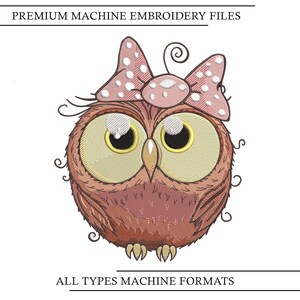May include: A machine embroidery design featuring a brown owl with large yellow eyes and a pink polka-dot bow on its head. The text PREMIUM MACHINE EMBROIDERY FILES appears at the top, and ALL TYPES MACHINE FORMATS is printed at the bottom.
