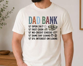 Dad Bank Funny Shirt, Funny Dad Father’s Day T-Shirt, New Dad Tee, Dad Joke Gift, Dad Life T-Shirt for Men's, Father Day Best Dad Gifts