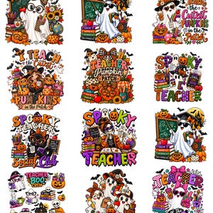 May include: A collection of twelve digital illustrations featuring ghosts, skeletons, and cats dressed as teachers with pumpkins, books, and school supplies. The designs include text such as I Teach the Cutest Pumpkins in the Patch, Spooky Teacher, and Teacher Boo Crew, all rendered in vibrant autumn colors.