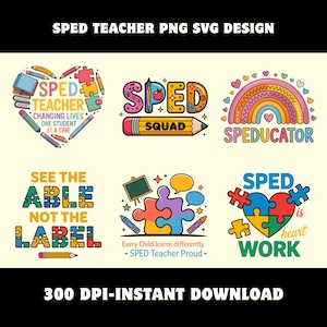 Könnte beinhalten: Eine Sammlung von sechs farbenfrohen digitalen Designs mit Bildungsmotiven. Die Grafiken zeigen ein Herz aus Schulsachen, einen Regenbogen, Puzzleteile und Texte wie SPED TEACHER, SPED SQUAD, SPEDUCATOR, SEE THE ABLE NOT THE LABEL und SPED IS HEART WORK.