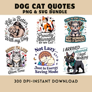 May include: A digital bundle of six graphic designs featuring dogs and cats with text. Designs include a person with a dog, a calico cat, a grumpy puppy, a cat with beauty supplies, a sleeping cat, and a French bulldog wearing sunglasses and headphones.