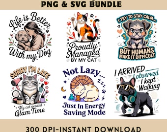 May include: A digital bundle of six graphic designs featuring dogs and cats with text. Designs include a person with a dog, a calico cat, a grumpy puppy, a cat with beauty supplies, a sleeping cat, and a French bulldog wearing sunglasses and headphones.
