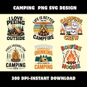 Könnte beinhalten: Eine Sammlung von sechs Camping-Grafikdesigns mit Illustrationen von Zelten, Lagerfeuern und Marshmallows sowie Texten wie I LOVE PEEING OUTSIDE, LIFE IS BETTER ON THE CAMPFIRE, CAMPING CREW, FIRES FRIENDS FUN und BONFIRE HOODIE.