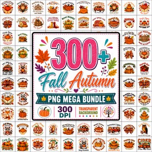 Op de afbeelding: Een digitale collectie van meer dan 300 herfstthema grafische ontwerpen met pompoenen, herfstbladeren, bosdieren en seizoensgebonden tekst. De centrale afbeelding toont de tekst 300+ Fall Autumn PNG MEGA BUNDLE en 300 DPI.
