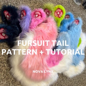 May include: A collection of plush faux fur tails in various colors including dark blue, purple, pink, lime green, and light blue. Each tail features a pink paw pad detail. The text FURSUIT TAIL PATTERN + TUTORIAL and NOVA LYNX is visible.