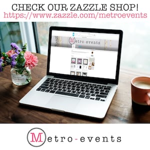 May include: A laptop displaying a Zazzle shop webpage, with the text "Metro-events" visible. A glass jar with flowers and a mug of coffee are on the wooden table. The text "CHECK OUR ZAZZLE SHOP!" is at the top.
