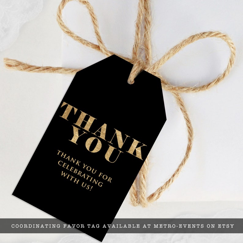May include: A black gift tag with gold text that reads "THANK YOU" and "THANK YOU FOR CELEBRATING WITH US!". The tag is tied with a natural twine bow. The tag is a favor tag.