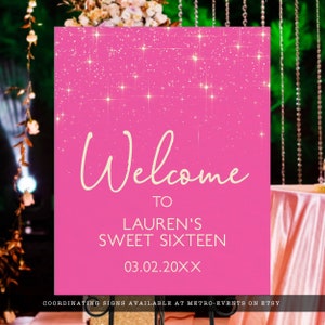 May include: Pink welcome sign with gold glitter and text that reads "Welcome to Lauren's Sweet Sixteen 03.02.20XX".