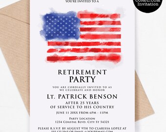 May include: A white invitation with a watercolor American flag design. The text reads "You're invited to a Retirement Party. You are cordially invited to as we celebrate and honor Lt. Patrick Benson after 25 years of service to his country. June 11 20XX from 6PM - 11PM. Party Location 1234 Coastal Blvd. City St 54321. Please R.S.V.P. by August 9th to Clarissa Lopez at 555.123.3565 or email @ youremail.com."