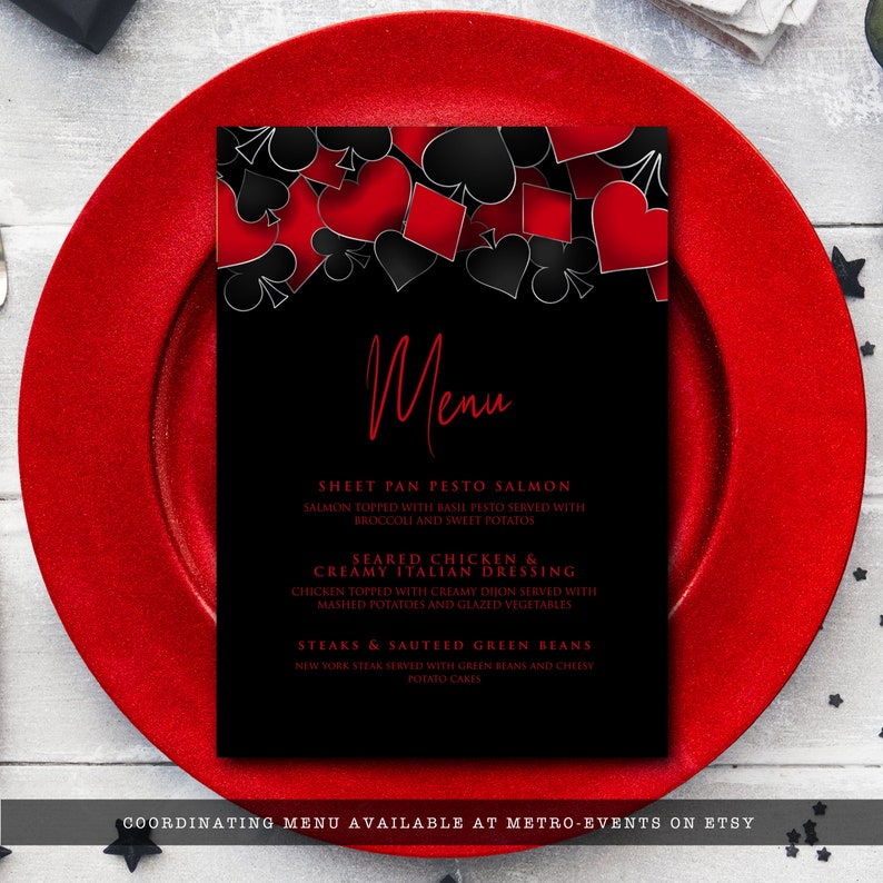 Roll the dice, throw down your royal flush it's casino night! Fun and elegant adult party dinner menu are designed with a black background with hearts, spades, diamonds, and clubs' upper frame. Designed by MetroEvents