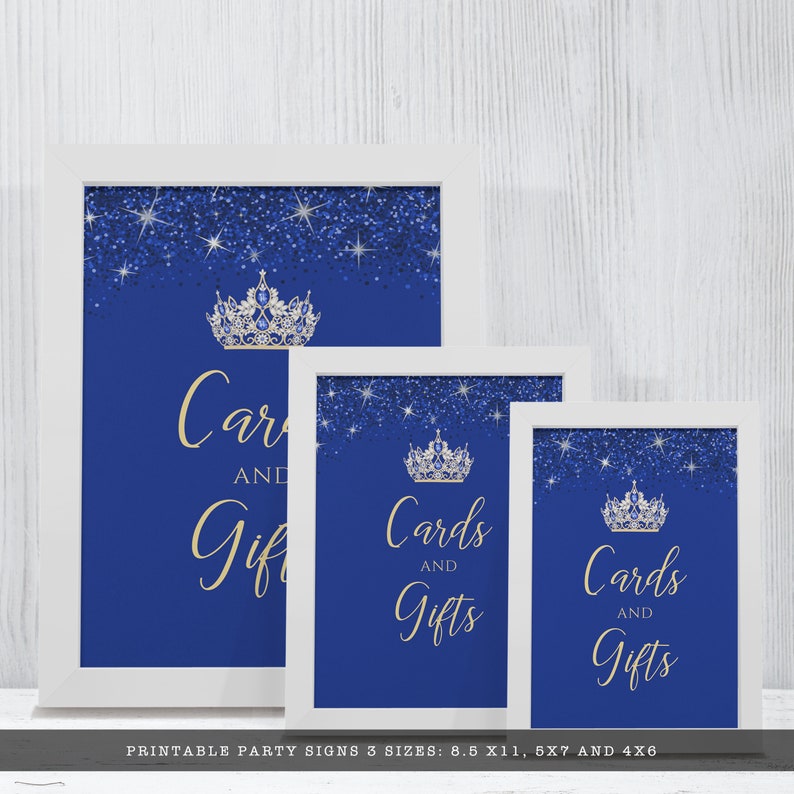 May include: Printable party signs in three sizes: 8.5 x 11 inches, 5 x 7 inches, and 4 x 6 inches. The signs feature a blue background with silver glitter and a gold crown. The text on the signs reads "Cards and Gifts".