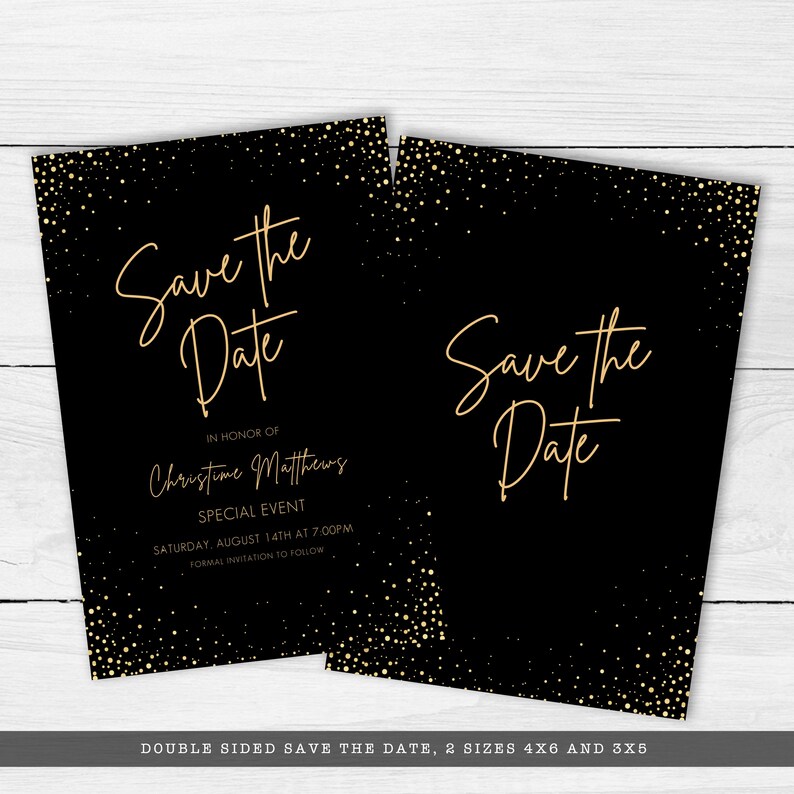 Modern Black and Gold Party Collection. Create your own customized party with this editable design. This save the date card has a black background with gold specs around the corners and elegant typography.