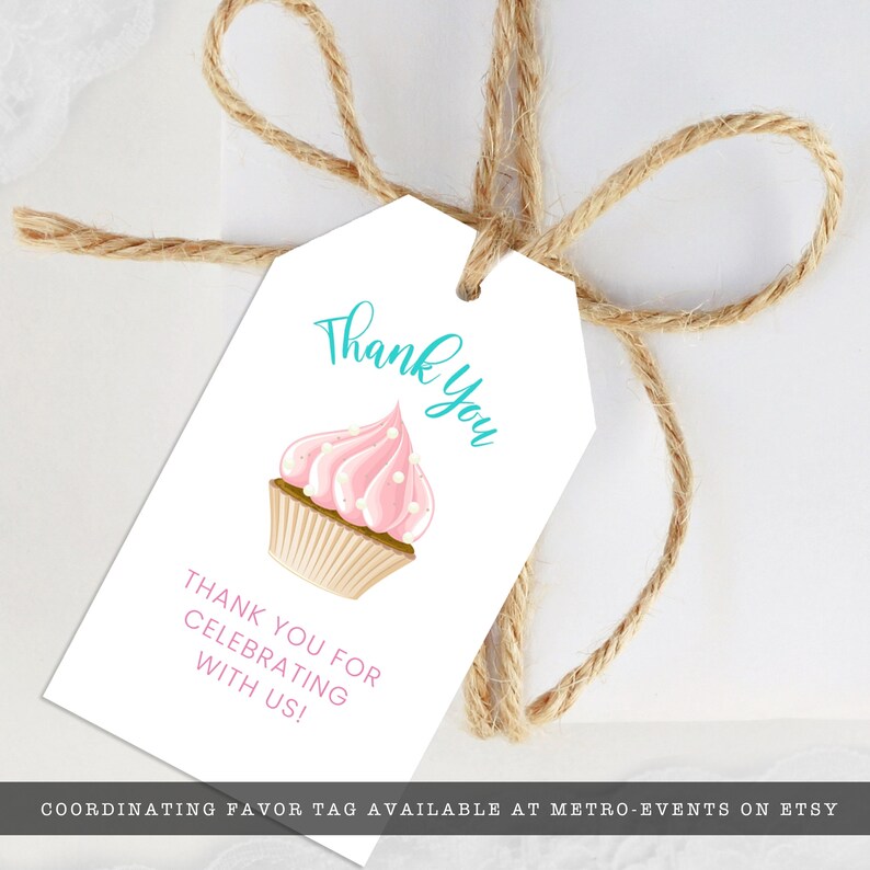 May include: White tag with a pink cupcake illustration and the words "Thank You" in teal script. The tag also reads "Thank You For Celebrating With Us!" and is tied with a natural twine bow, perfect for party favors.
