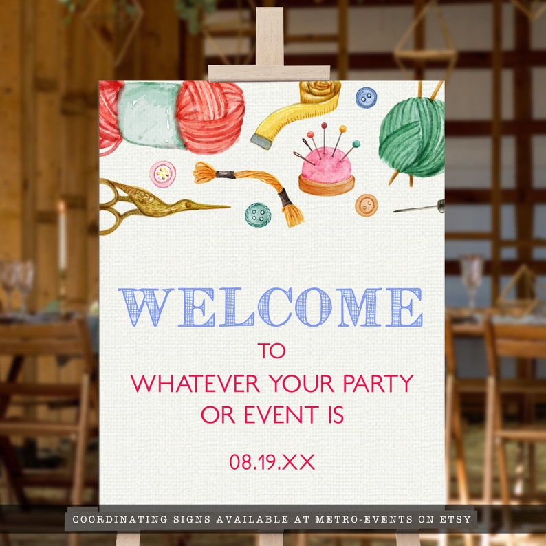 May include: Welcome sign with a watercolor illustration of sewing supplies, including yarn, needles, thread, buttons, and scissors. The sign says "Welcome to Whatever Your Party or Event Is" and includes the date "08.19.XX".