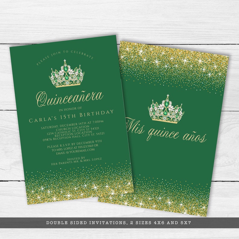 May include: Double-sided Quincea&ntilde;era invitation with a gold crown and green background. The front side features the text "Quincea&ntilde;era" and "Carla's 15th Birthday" with details about the event. The back side features the text "Mis quince a&ntilde;os" with a gold crown on a green background.