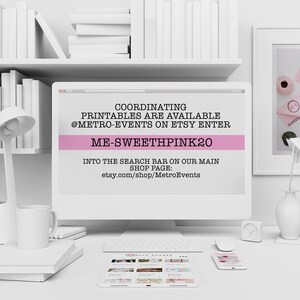 May include: A computer screen displaying a pink and white graphic with the text "COORDINATING PRINTABLES ARE AVAILABLE @METRO-EVENTS ON ETSY ENTER ME-SWEE&Tau;&Eta;&Rho;&Iota;&Nu;&Kappa; 20 INTO THE SEARCH BAR ON OUR MAIN SHOP PAGE: etsy.com/shop/MetroEvents".
