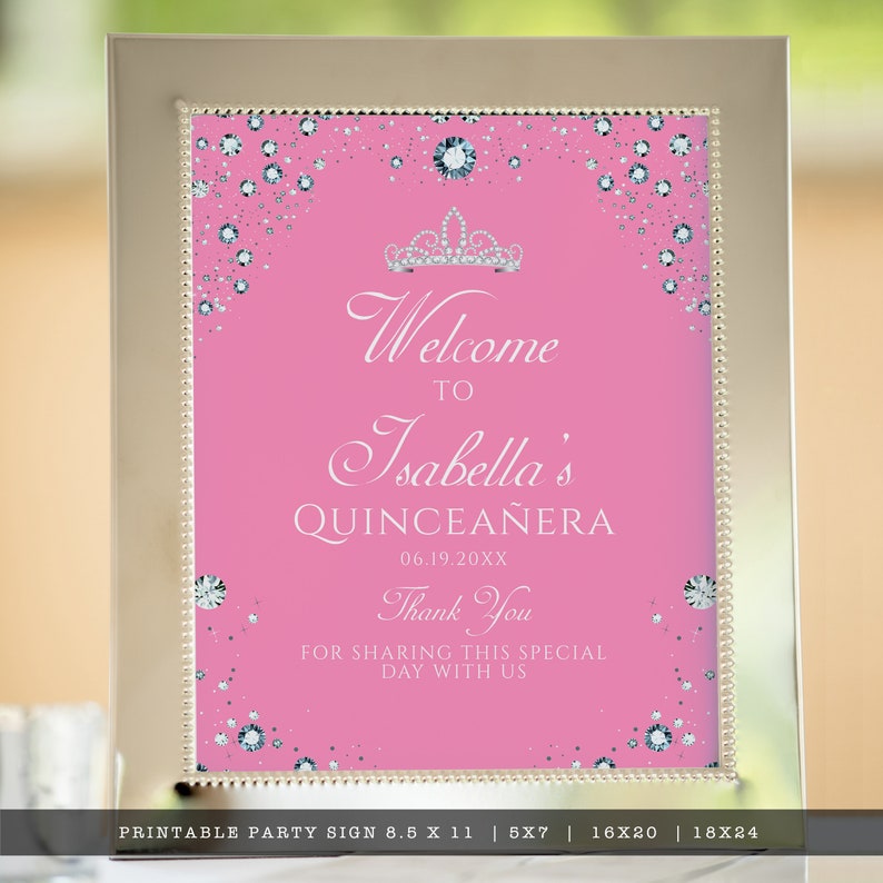 May include: Printable sign for a Quincea&ntilde;era party. The sign is pink with a silver crown and silver glitter. The text on the sign reads "Welcome to Isabella's Quincea&ntilde;era 06.19.20XX Thank You for sharing this special day with us".
