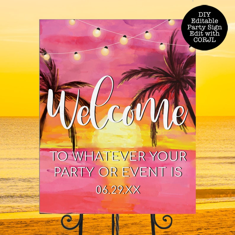 May include: A party sign with a sunset beach scene. The sign reads "Welcome" in white script, with text below that says "To Whatever Your Party or Event Is" and a date. Palm trees and string lights are also featured.